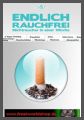 Endlich Rauchfrei - Nichtraucher in einer Woche