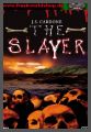 The Slayer - UNCUT