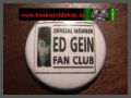 Button - Ed Gein Fan Club