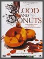 Blood and Donuts - UNCUT