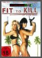 Fit to Kill - UNCUT Version im Pappschuber