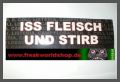 Iss Fleisch und stirb ! - Aufkleber