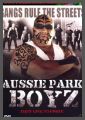 Aussie Park Boyz - They live to fight ! - UNCUT