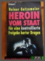 Heroin vom Staat - Fr eine kontrollierte Freigabe... Buch