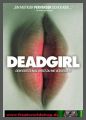 Deadgirl - UNCUT